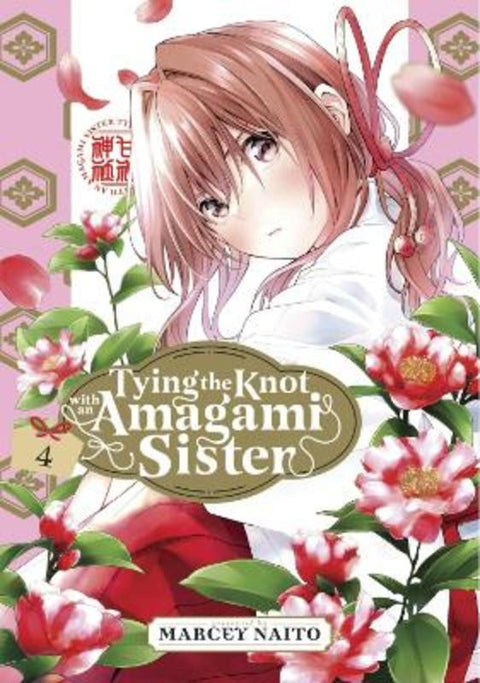 Tying the Knot with an Amagami Sister 4 by Marcey Naito - 9781646518579