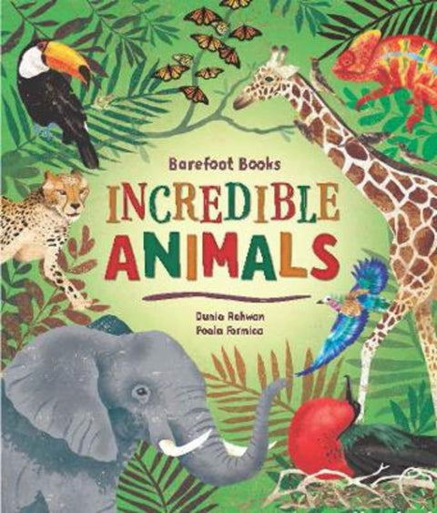 Barefoot Books Incredible Animals by Dunia Rahwan - 9781646860661