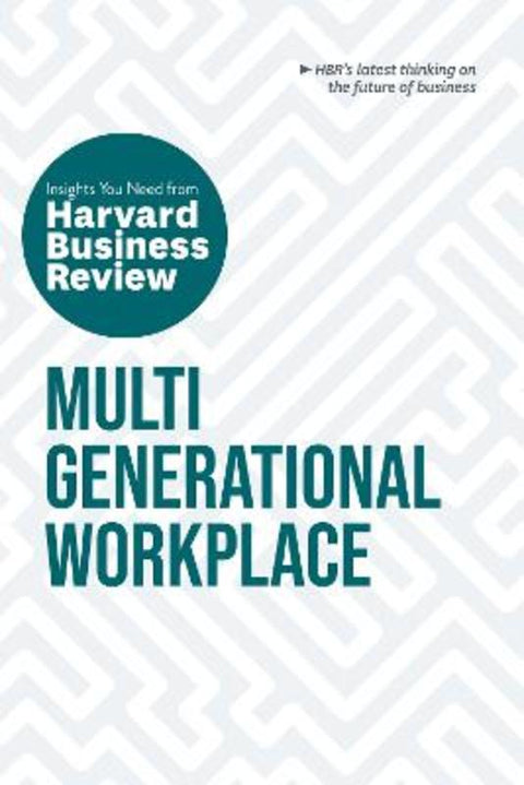 Multigenerational Workplace: The Insights You Need from Harvard Business Review by Harvard Business Review - 9781647825003