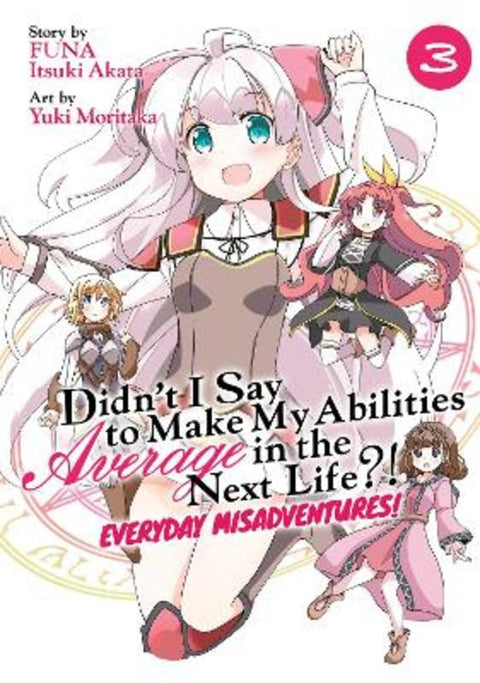Didn't I Say to Make My Abilities Average in the Next Life?! Everyday Misadventures! (Manga) Vol. 3 by Funa - 9781648273070