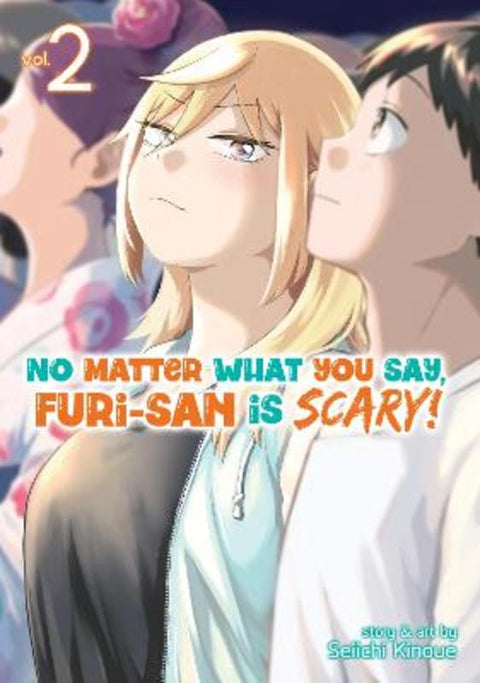 No Matter What You Say, Furi-san is Scary! Vol. 2 by Seiichi Kinoue - 9781648276699