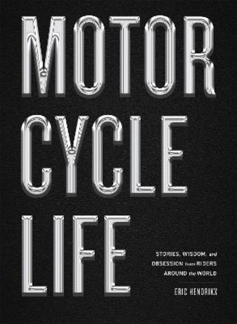 Motorcycle Life by Eric Hendrikx - 9781648294297