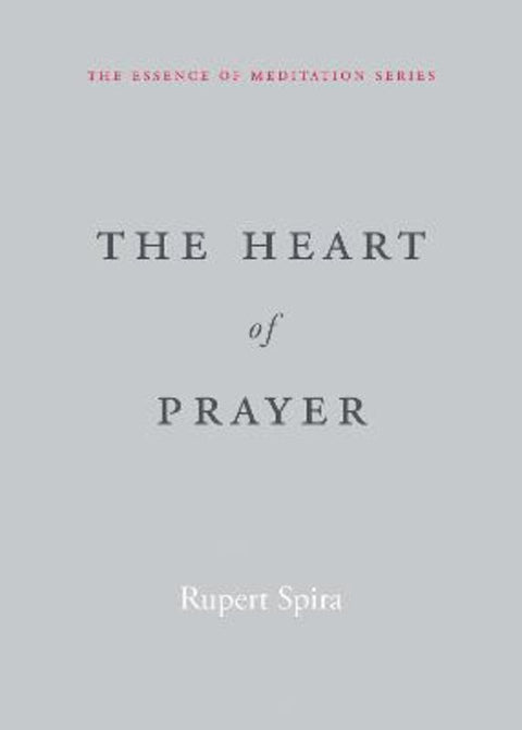 The Heart of Prayer by Rupert Spira - 9781648481482