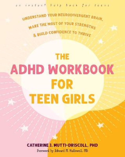 The ADHD Workbook for Teen Girls by Catherine J. Mutti-Driscoll - 9781648482809