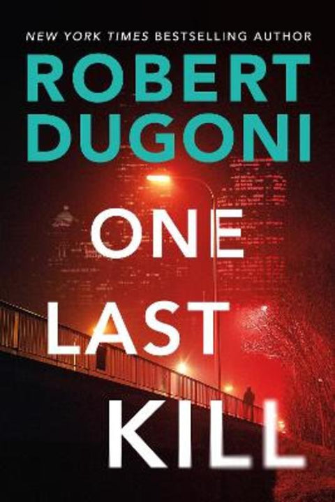One Last Kill by Robert Dugoni - 9781662500213