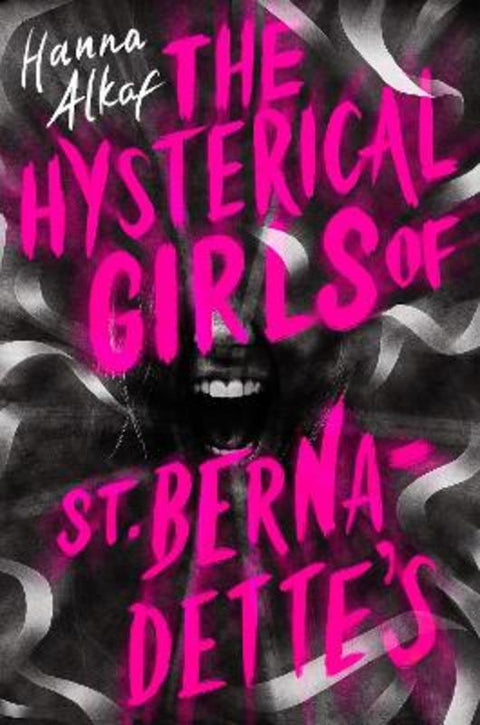 The Hysterical Girls of St. Bernadette's by Hanna Alkaf - 9781665970839
