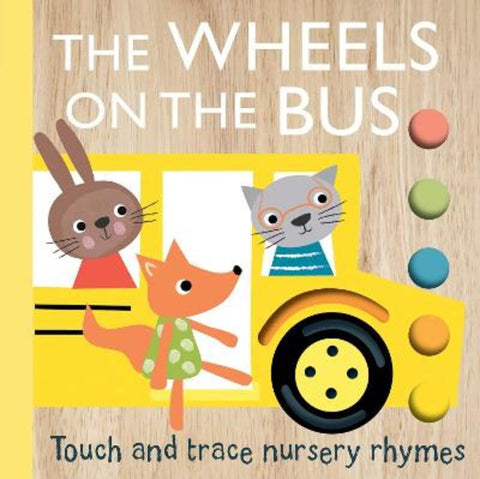Touch and Trace Nursery Rhymes: The Wheels on the Bus by Emily Bannister - 9781667204505