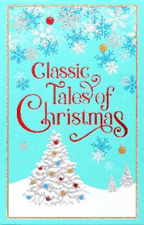 Classic Tales of Christmas (Deluxe Leatherbound Edition) by Editors of Canterbury Classics - 9781667211565