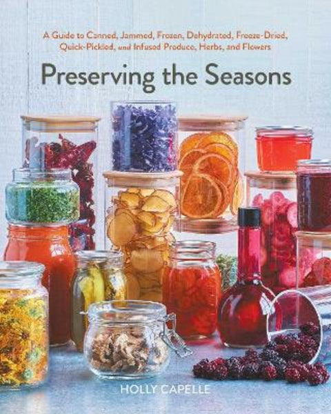 Preserving the Seasons by Holly Capelle - 9781668026298