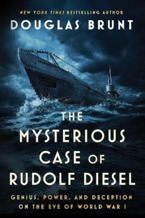 The Mysterious Case of Rudolf Diesel by Douglas Brunt - 9781668034606