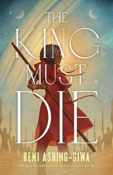 The King Must Die by Kemi Ashing-Giwa - 9781668061015
