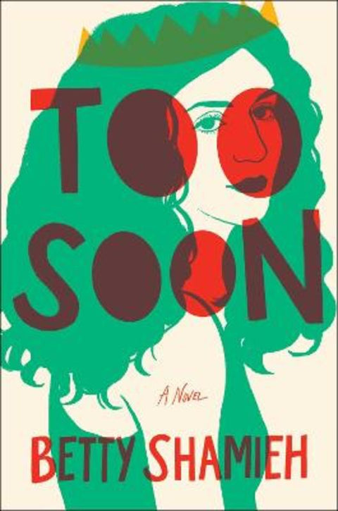 Too Soon by Betty Shamieh - 9781668094495
