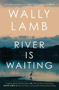 The River Is Waiting (Oprah's Book Club) by Wally Lamb - 9781668211861