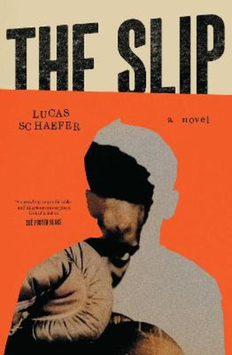 The Slip by Lucas Schaefer - 9781668230350