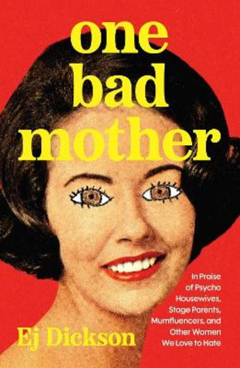 One Bad Mother by Ej Dickson - 9781668242315