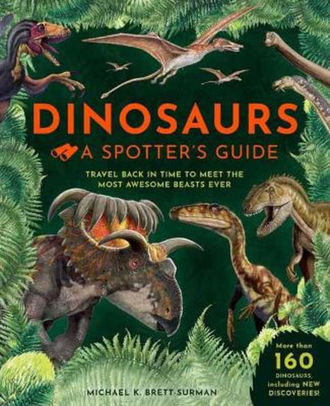 Dinosaurs: A Spotter's Guide by Michael K.  Brett-Surman - 9781681887937