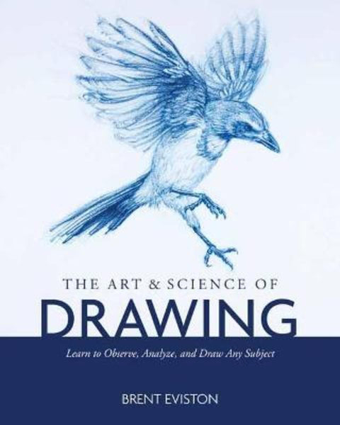 The Art and Science of Drawing by Brent Eviston - 9781681987750