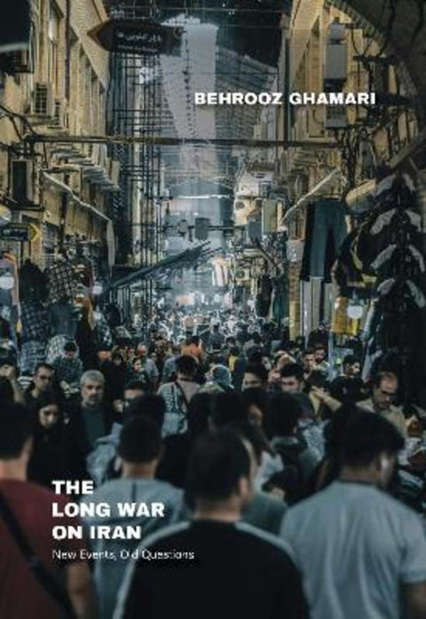 The Long War on Iran by Behrooz Ghamari - 9781682196717