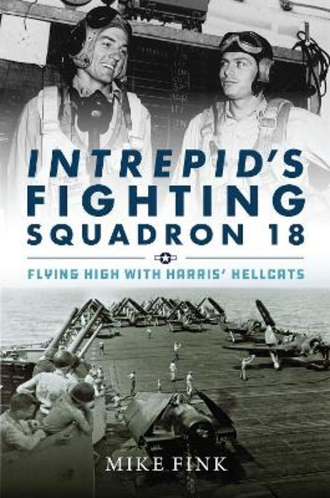 Intrepid's Fighting Squadron 18 by Michael I. Fink - 9781682473214