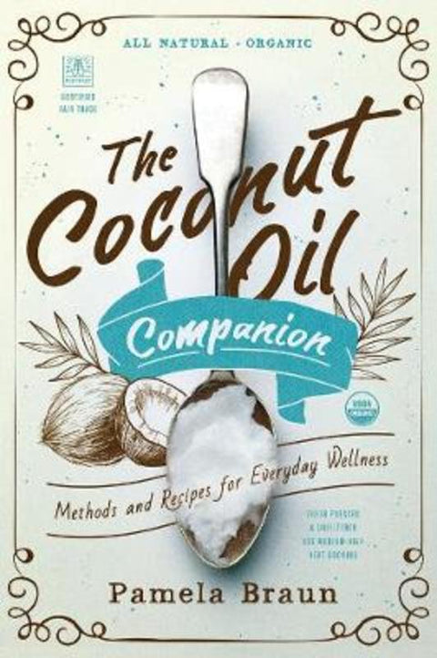 The Coconut Oil Companion by Pamela Braun - 9781682682265
