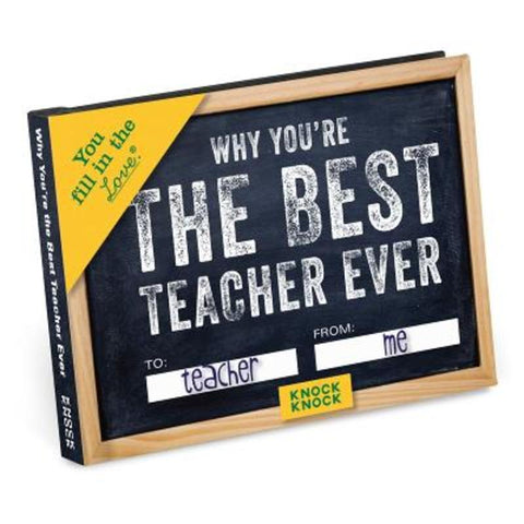 Knock Knock Why You're the Best Teacher Ever Book Fill in the Love Fill-in-the-Blank Book & Gift Journal by Knock Knock - 9781683490012