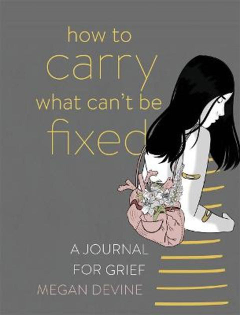 How to Carry What Can't Be Fixed by Megan Devine - 9781683643708