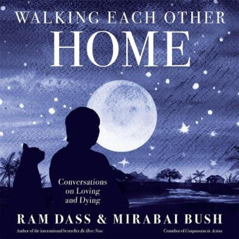 Walking Each Other Home by Ram Dass - 9781683649427