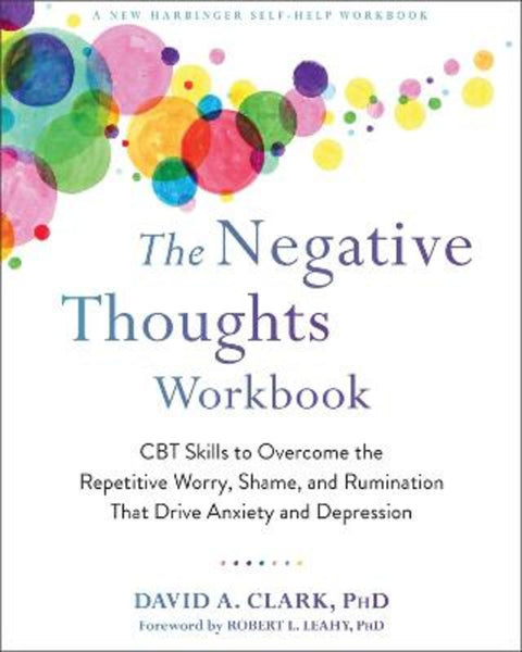 The Negative Thoughts Workbook by David A. Clark, PhD - 9781684035052