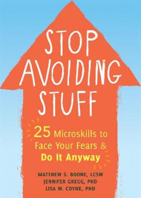 Stop Avoiding Stuff by Matthew S Boone - 9781684036059