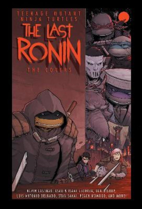 Teenage Mutant Ninja Turtles: The Last Ronin -- The Covers by Kevin Eastman - 9781684059973