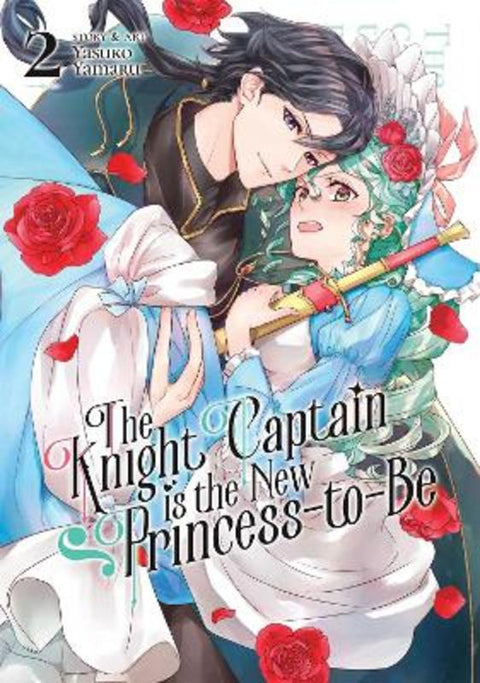 The Knight Captain is the New Princess-to-Be Vol. 2 by Yasuko Yamaru - 9781685799441