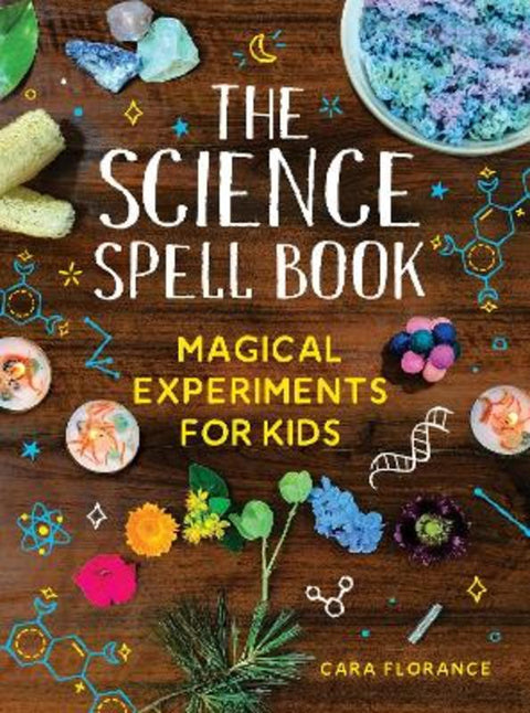 The Science Spell Book by Cara Florance - 9781728232522