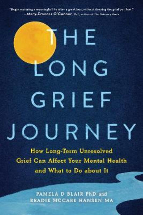 The Long Grief Journey by Pamela D Blair, PhD - 9781728262666