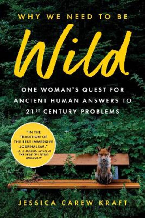 Why We Need to Be Wild by Jessica Carew Kraft - 9781728293554