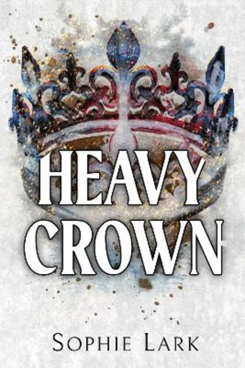 Heavy Crown by Sophie Lark - 9781728295404