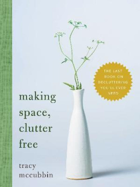 Making Space, Clutter Free by Tracy McCubbin - 9781728297378