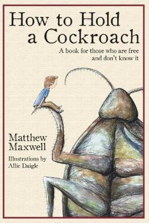How To Hold a Cockroach by Matthew Maxwell - 9781733353335