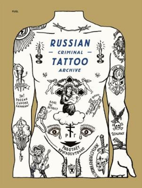 Russian Criminal Tattoo Archive by Danzig Baldaev - 9781739887803