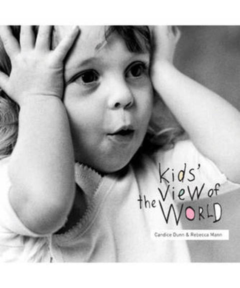 Kids' View of the World: 1st Ed by Candice Dunn - 9781740454377