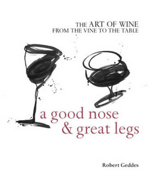 A Good Nose and Great Legs by Robert Geddes - 9781740458764