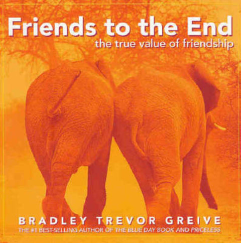 Friends to the End by Bradley Trevor Greive - 9781740513050