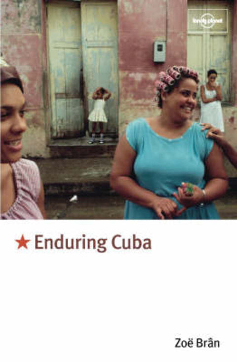 Enduring Cuba by Zoe Bran - 9781740590679