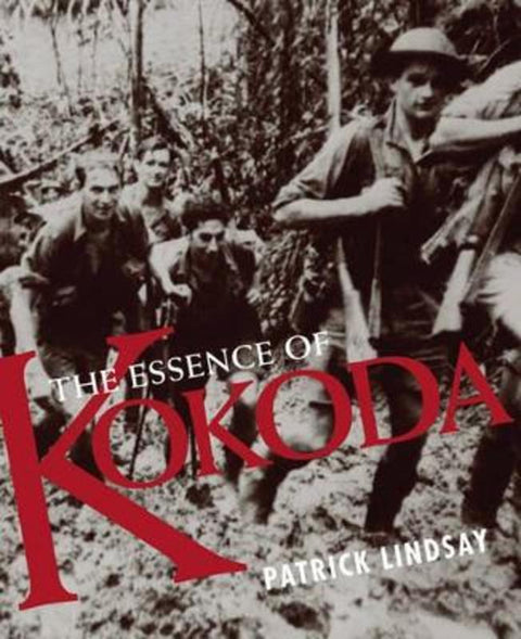The Essence of Kokoda by Patrick Lindsay - 9781740663144