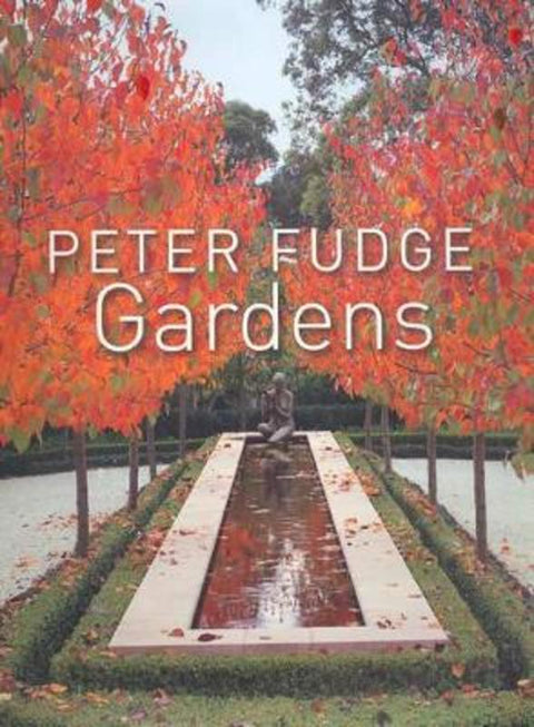 Peter Fudge Gardens by Peter Fudge - 9781740663441
