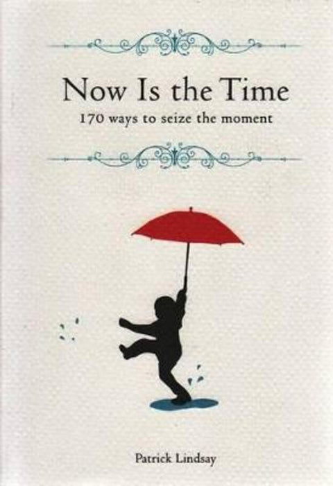 Now is the Time by Patrick Lindsay - 9781740666541