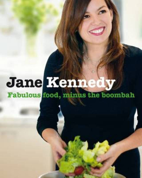 Fabulous Food, Minus the Boombah by Jane Kennedy - 9781740668088