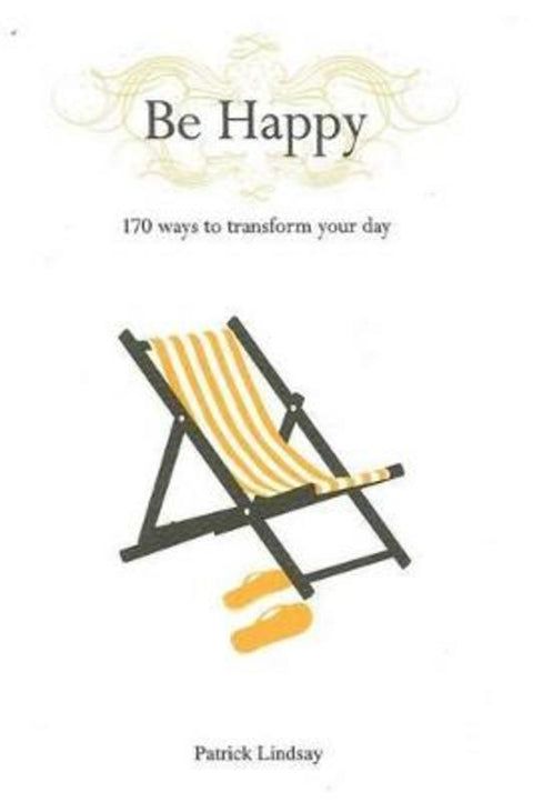 Be Happy by Patrick Lindsay - 9781740669634