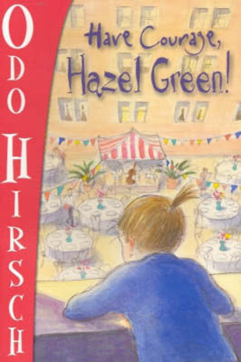 Have Courage, Hazel Green! by Odo Hirsch - 9781741144390