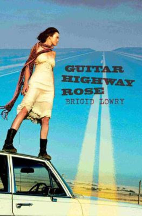 Guitar Highway Rose by Brigid Lowry - 9781741145250