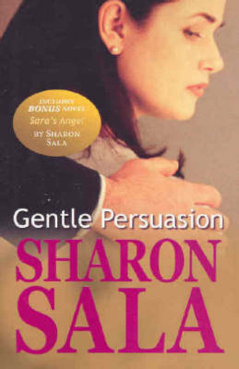 Gentle Persuasion/Sara's Angel- B Format/Gentle Persuasion/Sara's Angel by Sharon Sala - 9781741162219